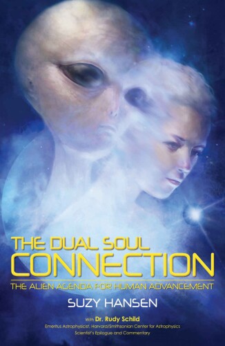 The Dual Soul Connection: The Alien Agenda for Human Advancement