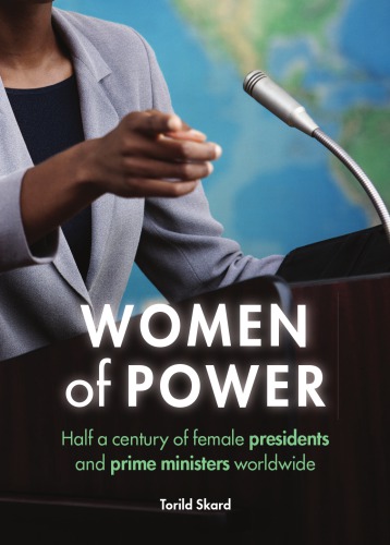 Women of Power: Half a Century of Female Presidents and Prime Ministers Worldwide