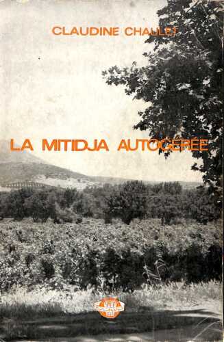 La Mitidja autogérée. Enquête sur les exploitations autogérées agricoles d’une région d’Algérie (1968-1970)