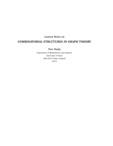 Lecture Notes on Combinatorial Structures in Graph Theory