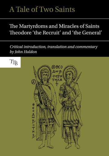 A Tale of Two Saints: The Martyrdoms and Miracles of Saints Theodore "The Recruit" and "The General"