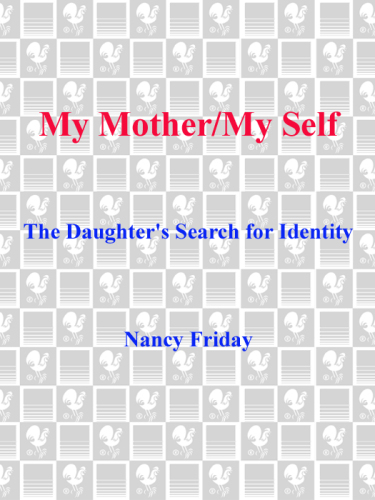 My Mother/My Self: The Daughter’s Search for Identity