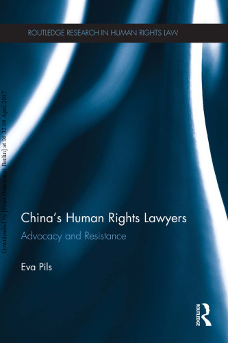 China’s Human Rights Lawyers: Advocacy and Resistance