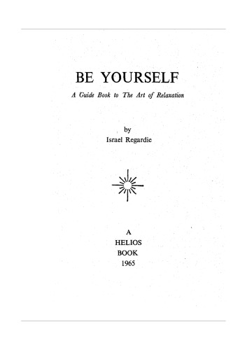 Be Yourself - A Guide Book To the Art of Relaxation
 B000MN9VNC