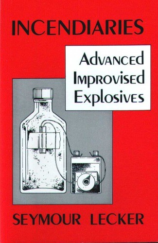 Incendiaries: Advanced Improvised Explosives 