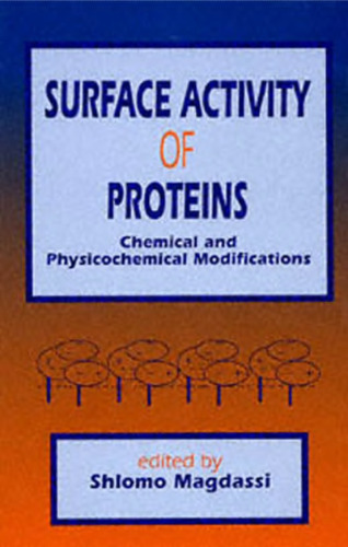 Surface Activity of Proteins, Chemical and Physicochemical Modifications 