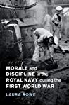 Morale and Discipline in the Royal Navy During the First World War