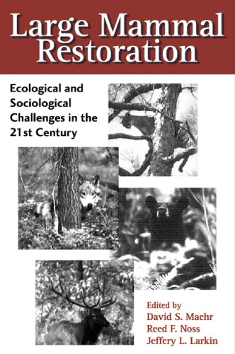 Large Mammal Restoration: Ecological and Sociological Challenges in the 21st Century