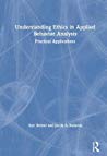 Understanding Ethics in Applied Behavior Analysis: Practical Applications