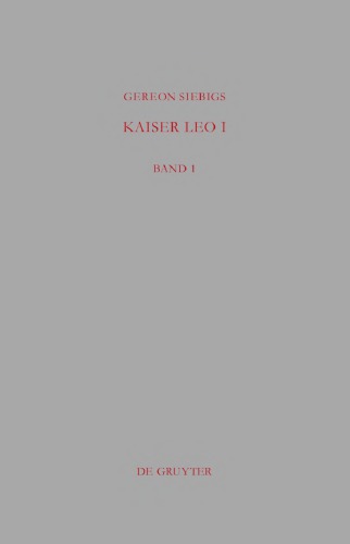 Kaiser Leo I: Das oströmische Reich in den ersten drei Jahren seiner Regierung (457-460 n. Chr.)