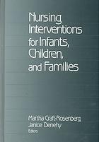 Nursing interventions for infants, children, and families