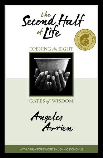 The second half of life : opening the eight gates of wisdom