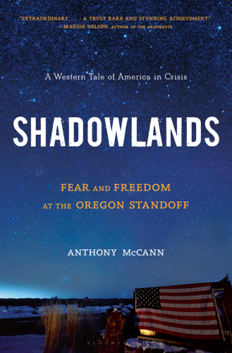 Shadowlands: Fear and Freedom at the Oregon Standoff