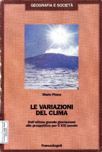 Le variazioni del clima. Dall’ultima grande glaciazione alle prospettive per il XXI secolo