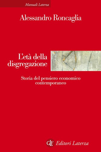 L’età della disgregazione. Storia del pensiero economico contemporaneo