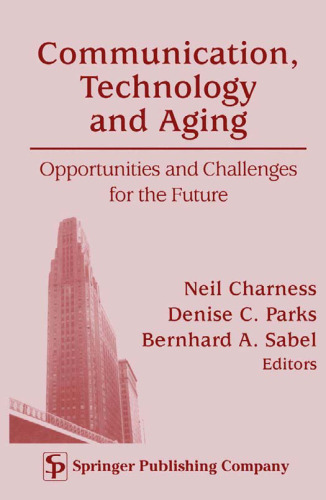 Communication, technology and aging : opportunities and challenges for the future