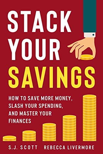 Stack Your Savings: How to Save More Money, Slash Your Spending, and Master Your Finances