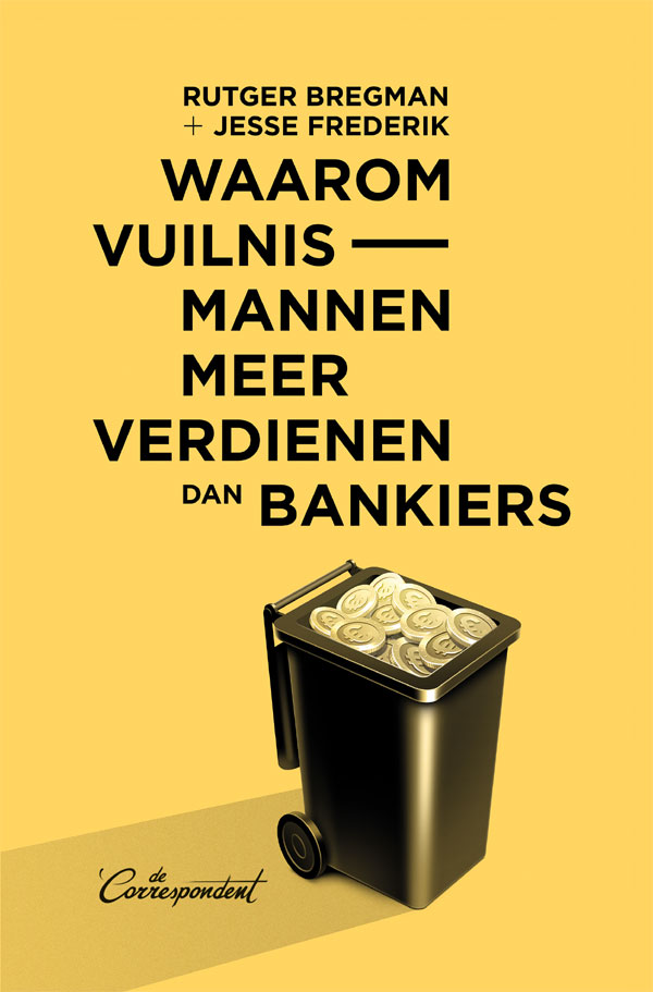 Waarom vuilnismannen meer verdienen dan bankiers