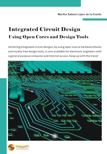 Integrated Circuit Design: Using Open Cores and Design Tools