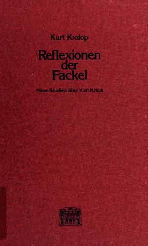 Reflexionen der Fackel. Neue Studien über Karl Kraus