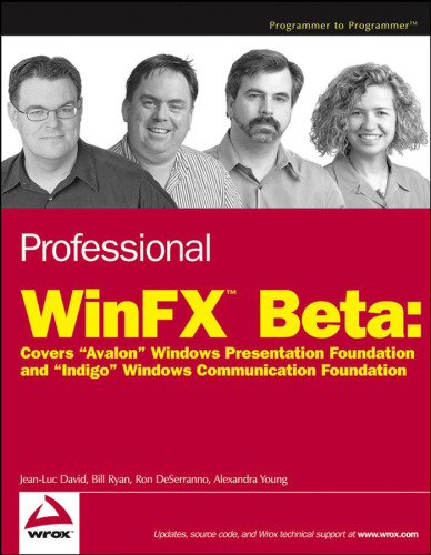 Professional WinFX™ Beta: Covers “Avalon” Windows Presentation Foundation and “Indigo” Windows Communication Foundation