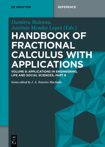 Handbook of fractional calculus with applications Volume 8, Applications in Engineering, Life and Social Sciences, Part B