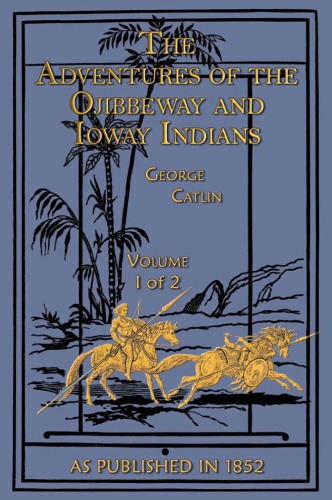 Adventures of the Ojibbeway and Ioway Indians