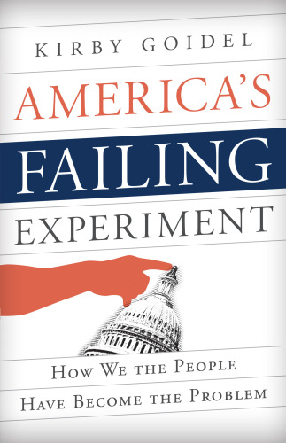 America’s Failing Experiment: How We the People Have Become the Problem