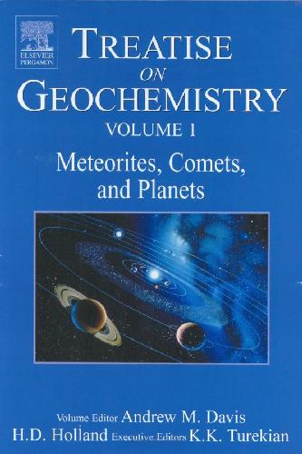 Treatise on Geochemistry. Meteorites, Comets and Planets