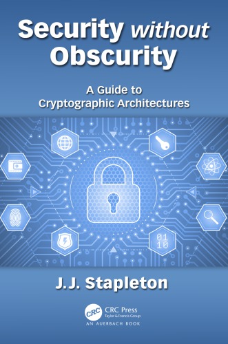 Security without Obscurity: A Guide to Cryptographic Architectures