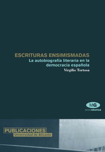 Escrituras ensimismadas: la autobiografía literaria en la democracia española (MG)