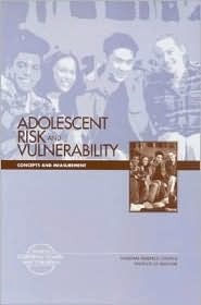 Adolescent Risk and Vulnerability: Concepts and Measurement