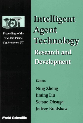 Intelligent agent technology : research and development : proceedings of the 2nd Asia-Pacific Conference on IAT