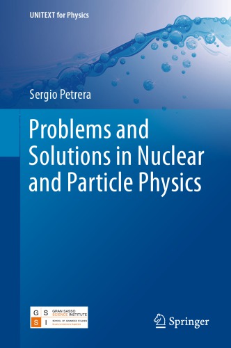 Problems and Solutions in Nuclear and Particle Physics