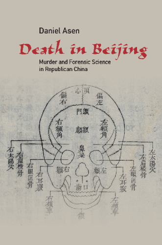 Death in Beijing: Murder and Forensic Science in Republican China