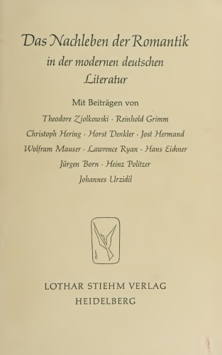 Das Nachleben der Romantik in der modernen deutschen Literatur. Die Vorträge des Zweiten Kolloquiums in Amherst/Massachusetts