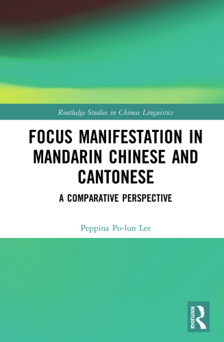 Focus Manifestation in Mandarin Chinese and Cantonese: A Comparative Perspective