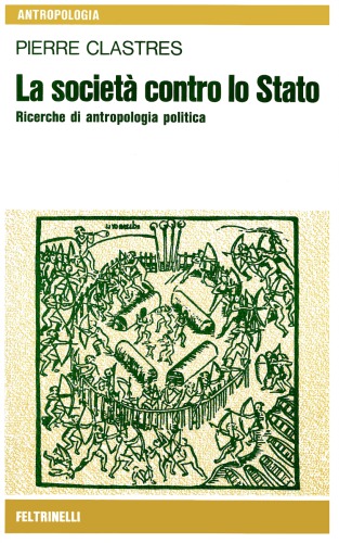 La società contro lo Stato. Ricerche di antropologia politica