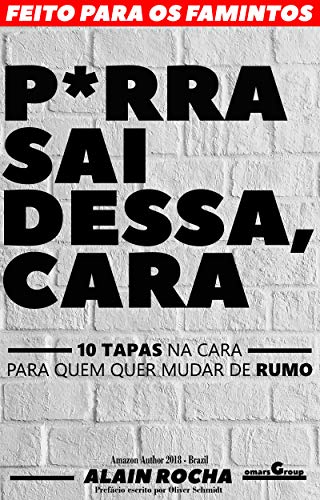 P*rra Sai Dessa, Cara: 10 Tapas na Cara Para Quem Quer Mudar de Rumo