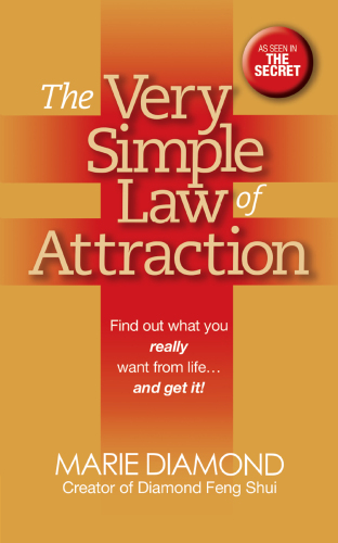 The Very Simple Law of Attraction: Find Out What You Really Want from Life . . . and Get It!