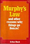 Murphy’s Law and Other Reasons Why Things Go Wrong