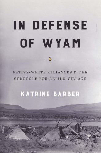 In Defense of Wyam: Native–White Alliances and the Struggle for Celilo Village