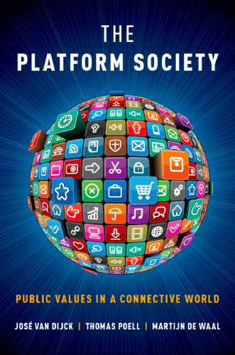 The Platform Society: Public Values in a Connective World