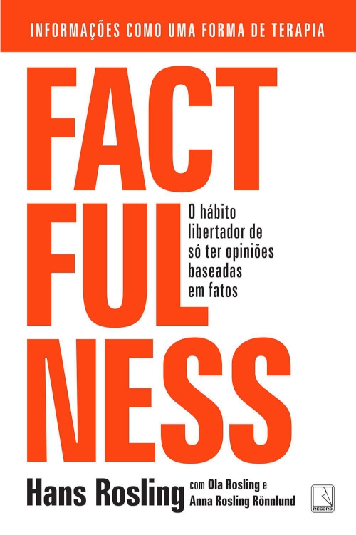 Factfulness: O hábito libertador de só ter opiniões baseadas em fatos