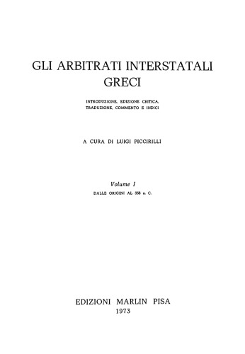 Gli arbitrati interstatali greci, vol. I Dalle origini al 338 a.C.