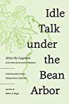 Idle Talk Under the Bean Arbor: A Seventeenth-Century Chinese Story Collection