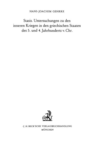 Stasis: Untersuchungen zu den inneren Kriegen in den griechischen Staaten des 5. und 4. Jahrhunderts v. Chr.