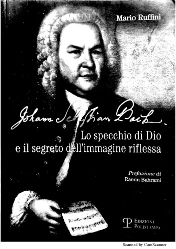 Johann Sebastian Bach : lo specchio di Dio e il segreto dell’immagine riflessa