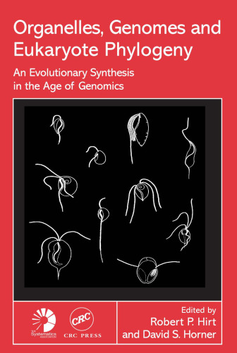 Organelles, Genomes and Eukaryote Phylogeny: An Evolutionary Synthesis in the Age of Genomics