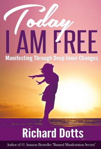 Today I Am Free - Manifesting Through Deep Inner Changes